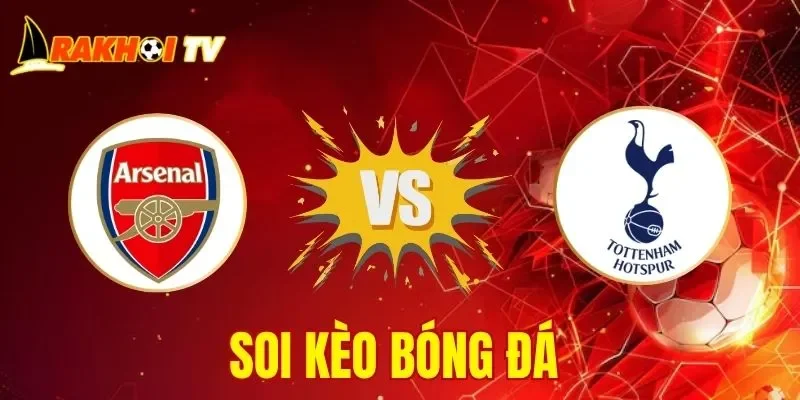 Soi Kèo Arsenal Vs Tottenham